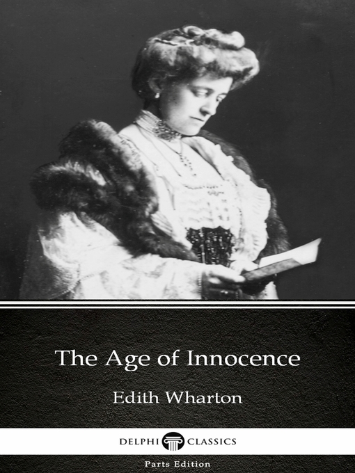 Title details for The Age of Innocence by Edith Wharton--Delphi Classics (Illustrated) by Edith Wharton - Available